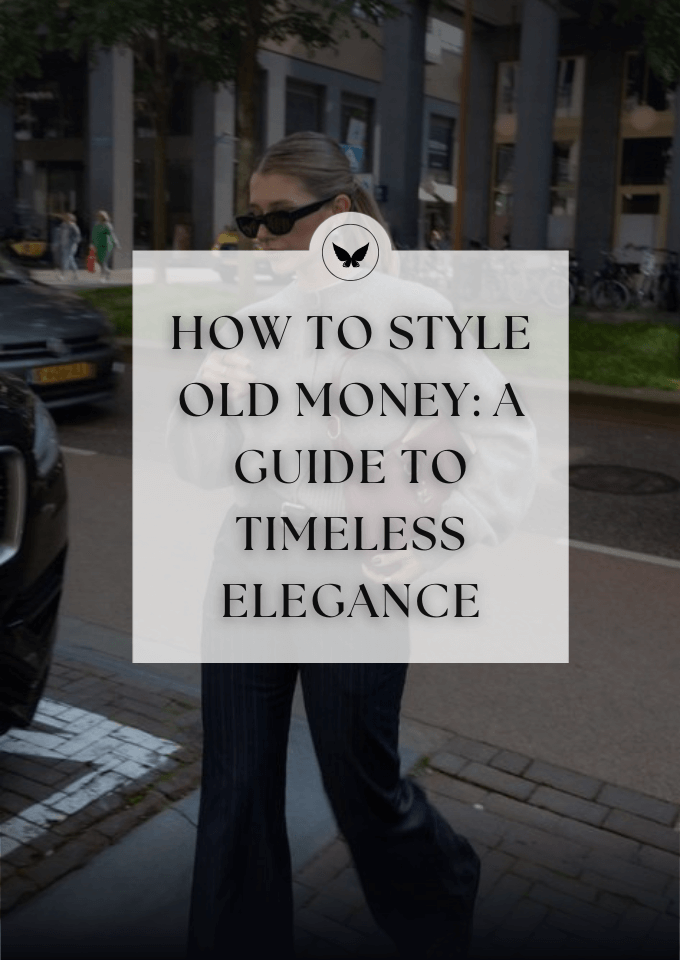 How to Style Old Money: A Guide to Timeless Elegance How to Style Old Money A Guide to Timeless Elegance