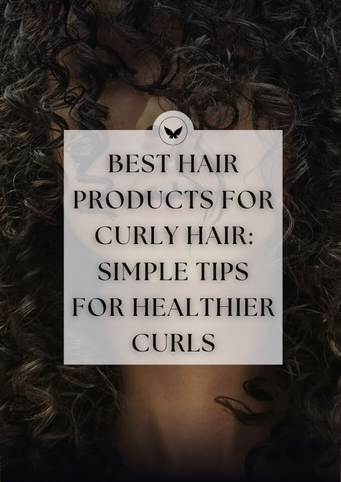 Best Hair Products for Curly Hair: Simple Tips for Healthier Curls Best Hair Products for Curly Hair Simple Tips for Healthier Curls