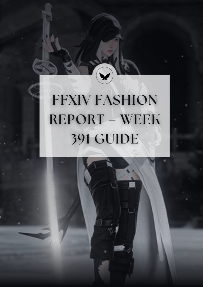 FFXIV Fashion Report – Week 391 Guide (July 25–29, 2025) FFXIV Fashion Report – Week 391 Guide
